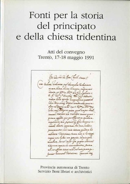 Fonti per la storia del principato e della chiesa tridentina: …
