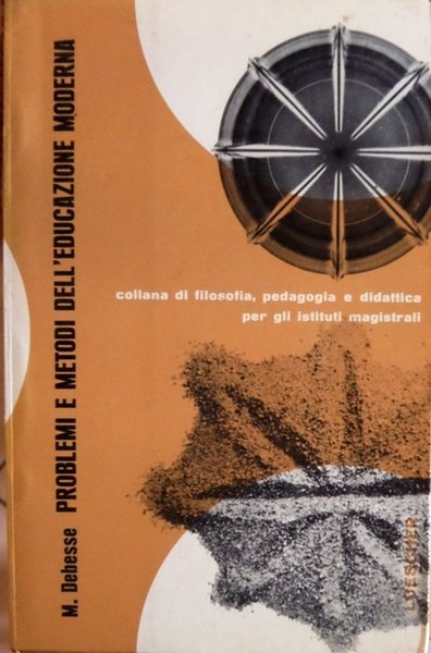 Problemi e metodi dell'educazione moderna.