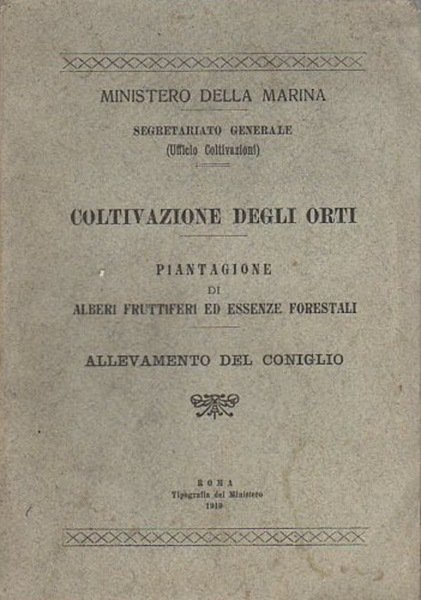 Coltivazione degli orti: piantagione di alberi fruttiferi ed essenze forestali - Allevamento del coniglio.