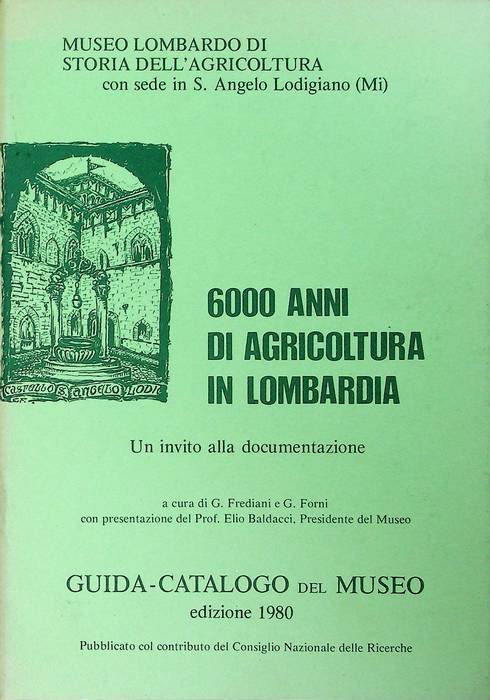 6000 anni di agricoltura in Lombardia: un invito alla documentazione: …