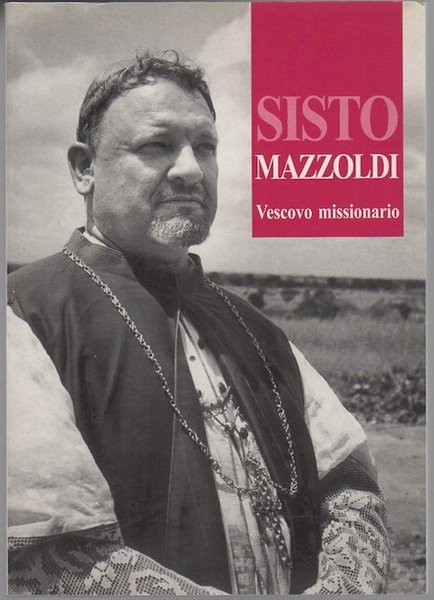 La figura e la missione del vescovo Sisto Mazzoldi: (Nago, …