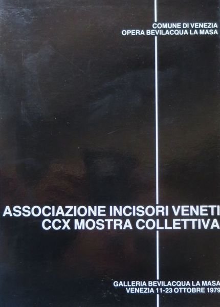 CCX Mostra dell'associazione incisori veneti: Venezia, 11-23 ottobre 1979.