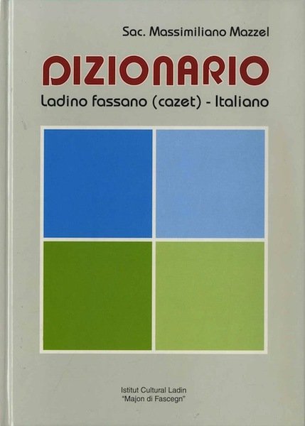 Dizionario ladino fassano (cazÃ©t)-italiano: con indice italiano-ladino.
