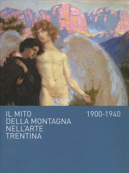 Il mito della montagna nell'arte trentina: 1900-1940. | Immagine Gallery 1