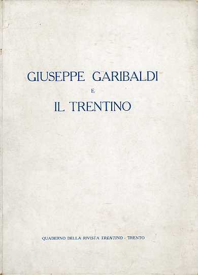 Giuseppe Garibaldi e il Trentino.