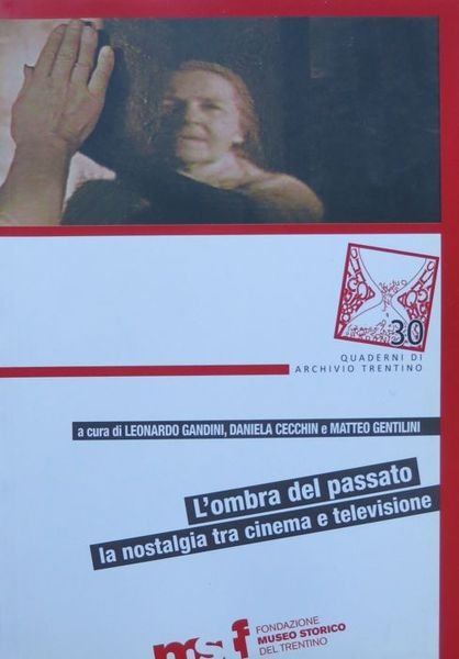 L'ombra del passato: la nostalgia tra cinema e televisione.