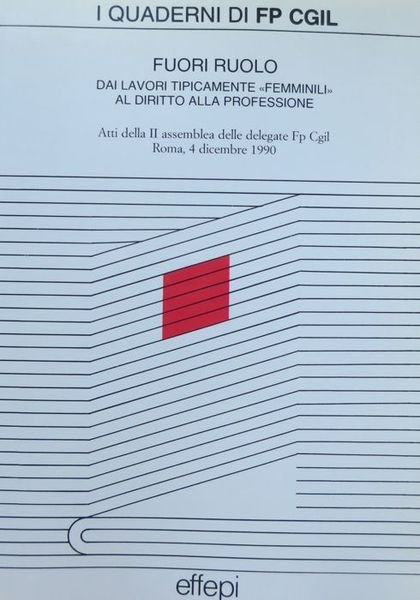 Fuori ruolo: dai lavori tipicamente femminili al diritto alla professione: …
