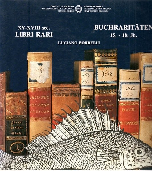 Libri rari: XV-XVIII sec. = BuchraritÃ¤ten: 15.-18. Jh.