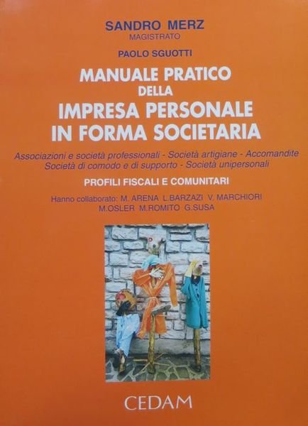 Manuale pratico della impresa personale in forma societaria: associazioni e …