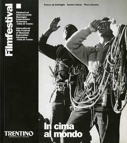 In cima al mondo: Festival di Trento: 50 anni di …