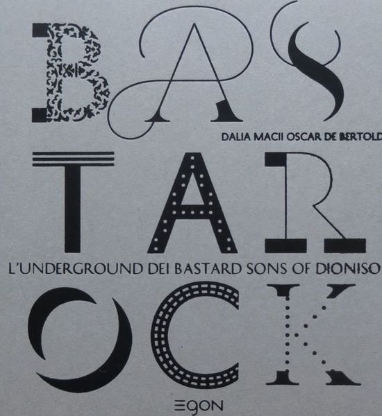 Bastarock: l'underground dei Bastards sons of Dioniso.
