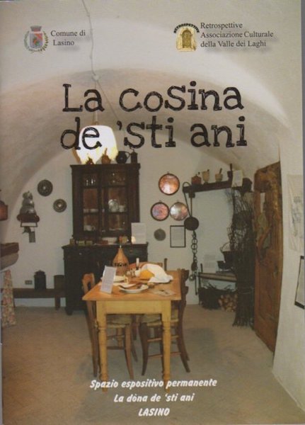 La cosina de 'sti ani: spazio espositivo permanente La dona …