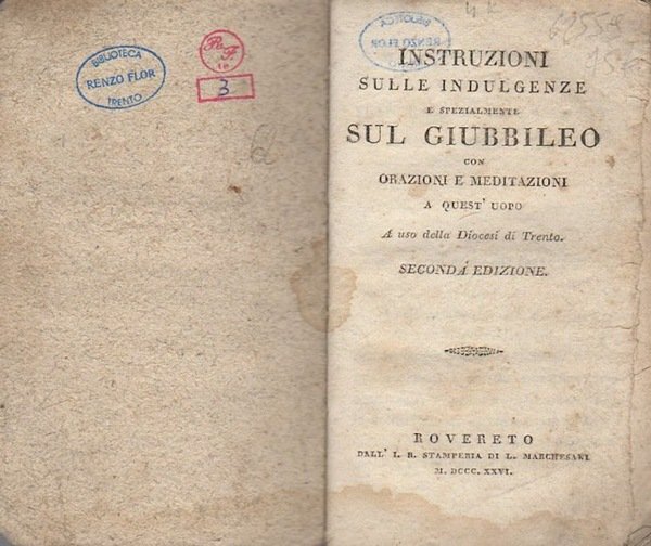 Instruzioni sulle indulgenze e spezialmente sul Giubbileo con orazioni e …