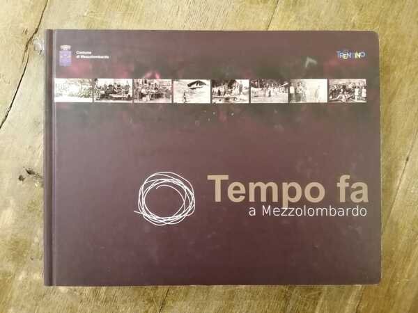 Tempo fa a Mezzolombardo.