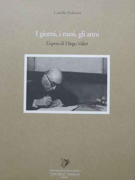 I giorni, i mesi, gli anni: l'opera di Diego Valeri.