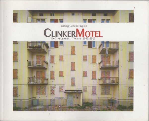 Clinker Motel: ex-Italcementi Trento: 2005-2013.