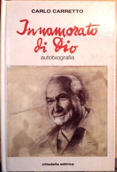 Innamorato di Dio: autobiografia.