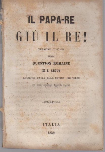 Il papa-re giù il re!: versione toscana della question romaine.