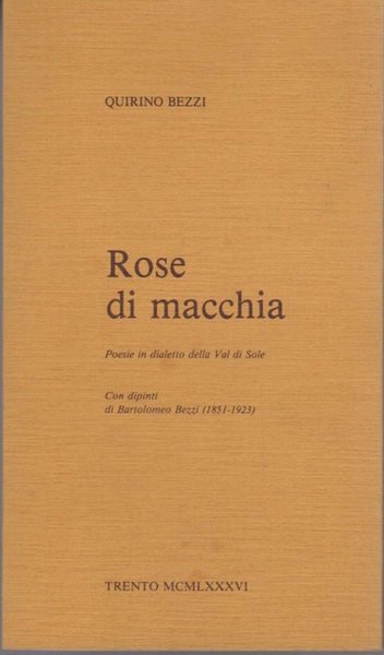 Rose di macchia: poesie in dialetto della Val di Sole.