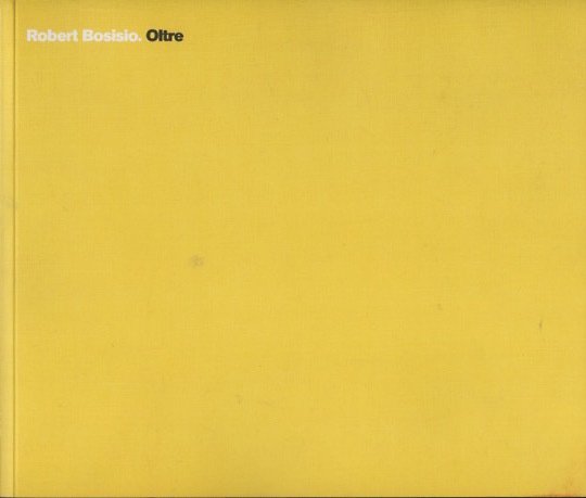 Robert Bosisio: oltre.