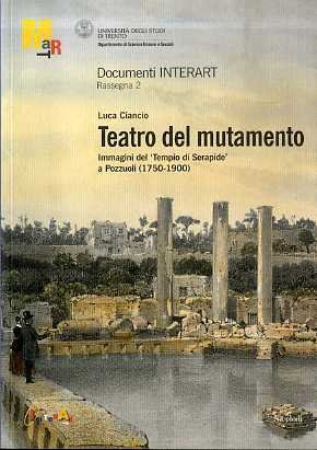 Teatro del mutamento: immagini del Tempio di Serapide a Pozzuoli, …