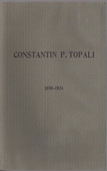 Constantin P. Topali: 1898 - 1924.
