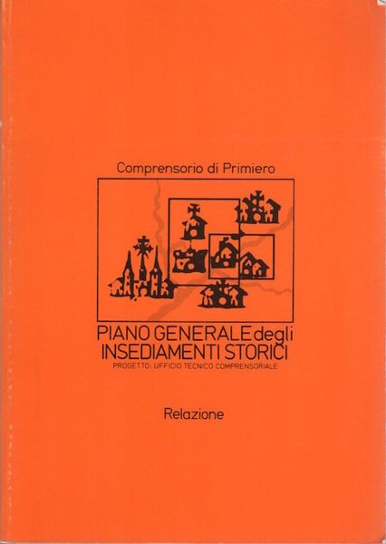 Piano generale degli insediamenti storici: relazione.