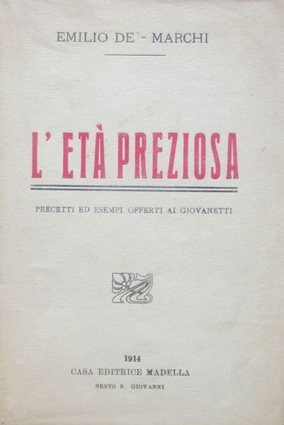 L'etÃ preziosa: precetti ed esempi offerti ai giovanetti.