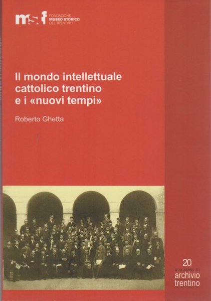 Il mondo intellettuale cattolico trentino e i Â”nuovi tempiÂ”: un'analisi …