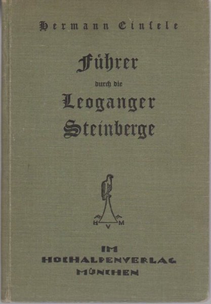 Die Leoganger Steinberge: Führer durch diese und für diese Berggruppe.