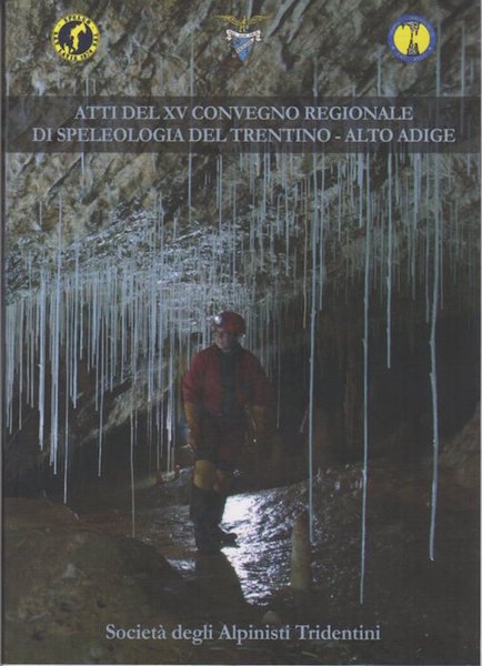 Atti del XV Convegno regionale di speleologia del Trentino Alto …