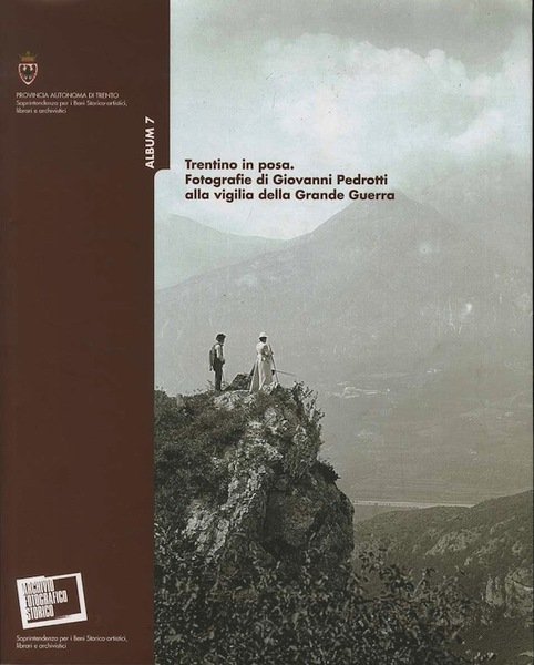 Trentino in posa: fotografie di Giovanni Pedrotti alla vigilia della …