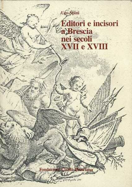 Editori e incisori a Brescia nei secoli XVII e XVIII.
