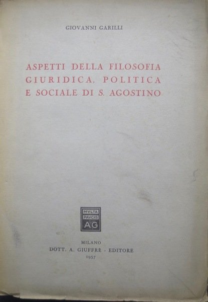 Aspetti della filosofia giuridica, politica e sociale di s. Agostino.