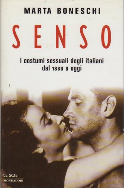 Senso: i costumi sessuali degli italiani dal 1880 a oggi.