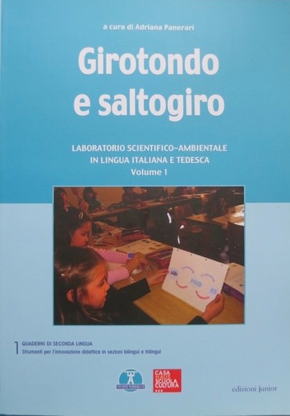 Laboratorio scientifico-ambientale in lingua italiana e tedesca: 1: Girotondo e …