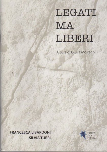 Legati ma liberi: Francesca Libardoni, Silvia Turri.