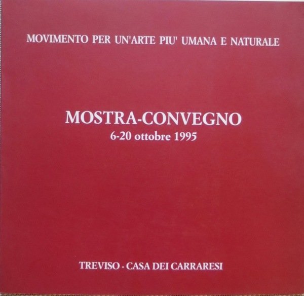 Mostra movimento per un'arte più umana e naturale: mostra convegno: …