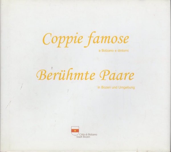 Coppie famose a Bolzano e dintorni.