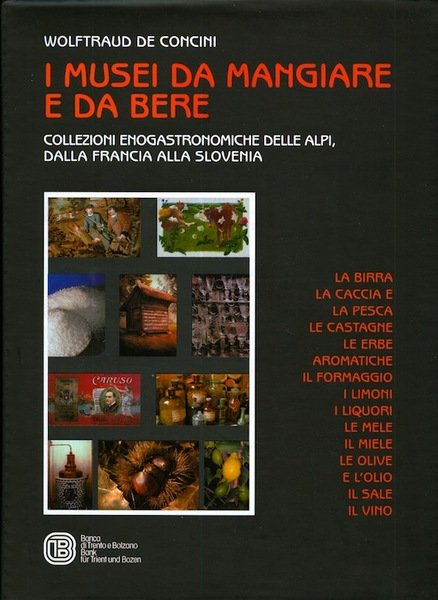 I musei da mangiare e da bere: collezioni enogastronomiche delle …