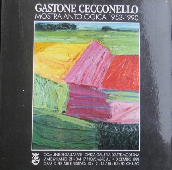 Gastone Cecconello: mostra antologica 1953-1990: Gallarate, Civica galleria d'arte moderna 17 novembre-14 dicembre 1991.