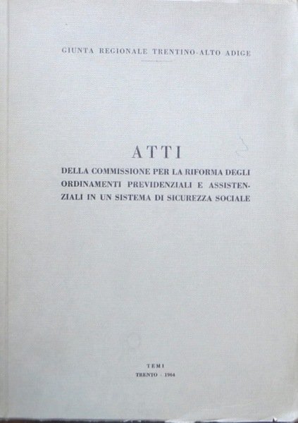 Atti della commissione per la riforma degli ordinamenti previdenziali e …