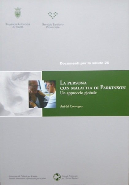 La persona con malattia di Parkinson: un approccio globale: [atti …