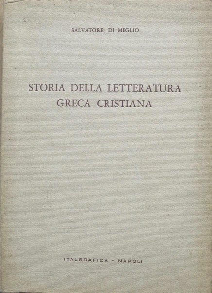 Storia della letteratura greca cristiana.