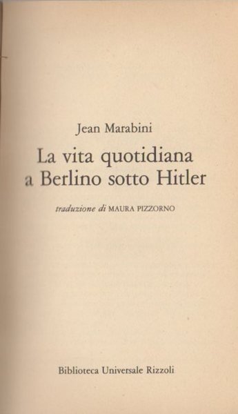 La vita quotidiana a Berlino sotto Hitler.