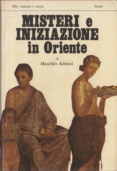 Misteri e iniziazione in Oriente.