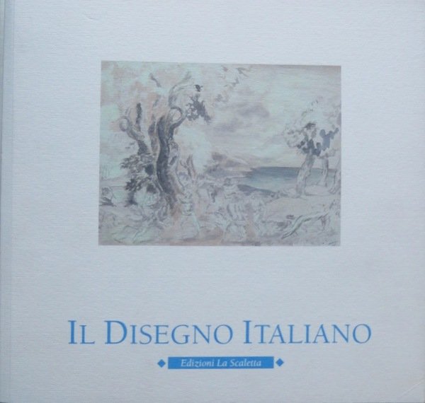 Il disegno italiano: acquerelli, disegni, gouaches, pastelli e tempere: catalogo …
