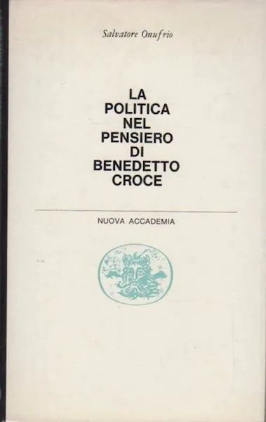 La politica nel pensiero di Benedetto Croce.