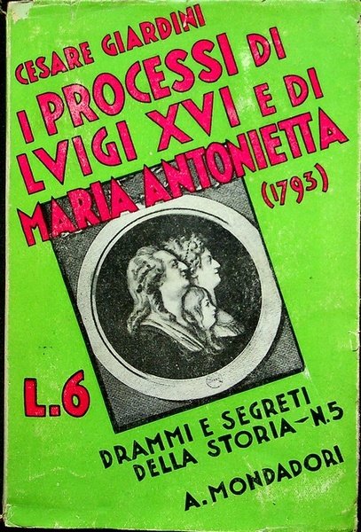 I processi di Luigi XVI e di Maria Antonietta: 1793.