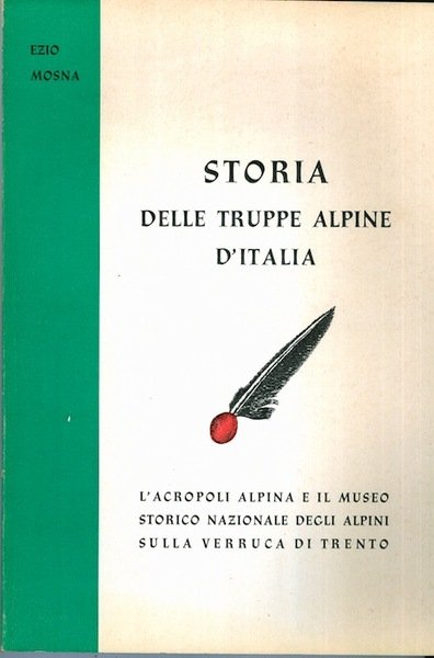 Storia delle truppe alpine d'Italia: l'Acropoli alpina e il Museo …